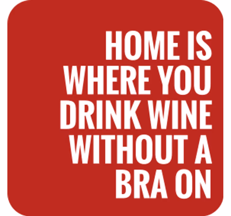 Dessous de verre citation boire du vin à la maison - TenStickers