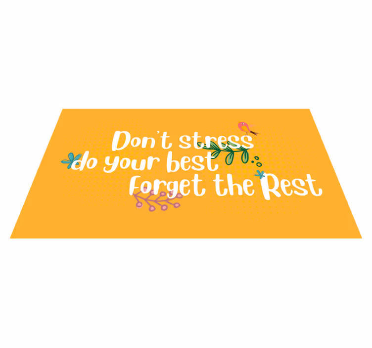 Tapis vinyle citation ne stresse pas, fais de ton mieux - TenStickers