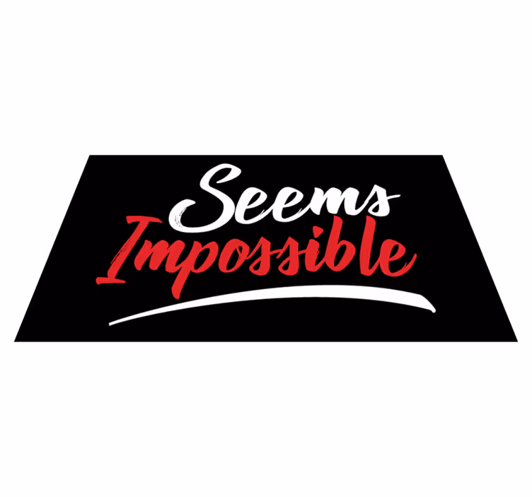 Tapis vinyle citation semble impossible - TenStickers