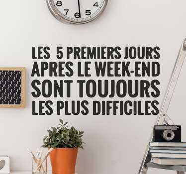 Sticker 5 premiers jours après le week-end