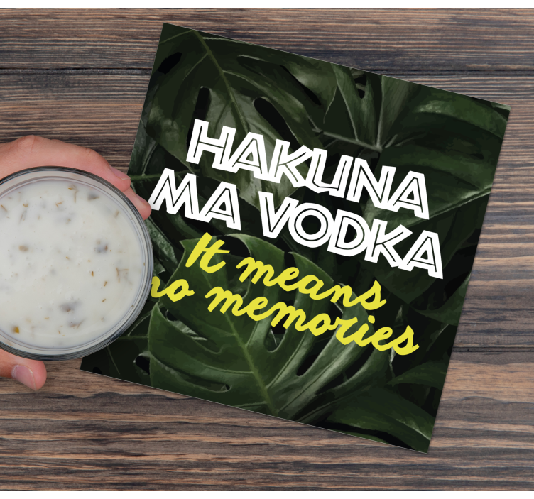 Dessous de verre citation hakuna ma vodka - TenStickers