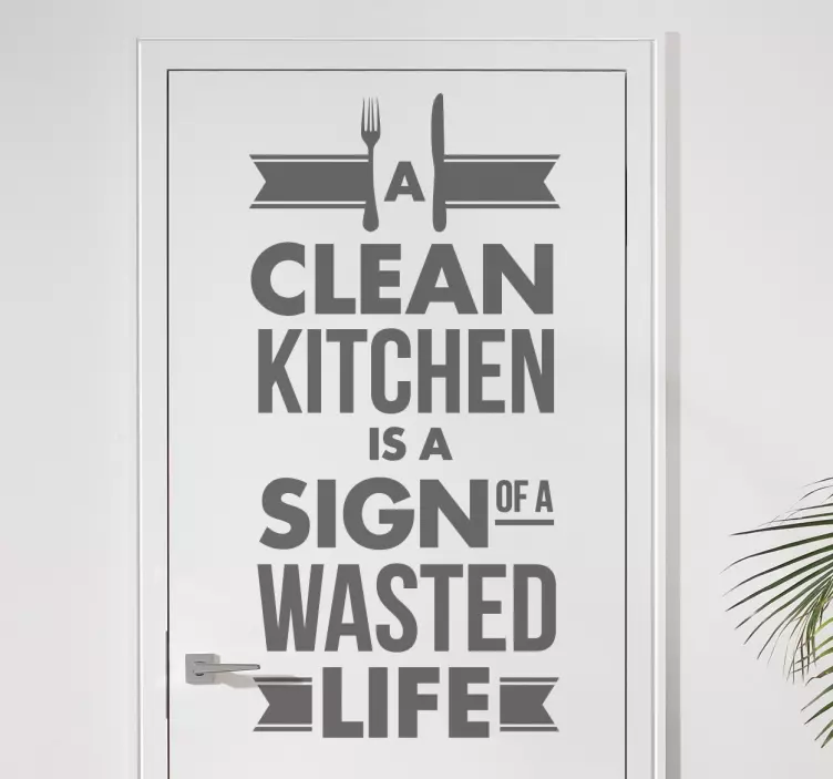 Sticker cuisine clean kitchen sign wasted life - TenStickers