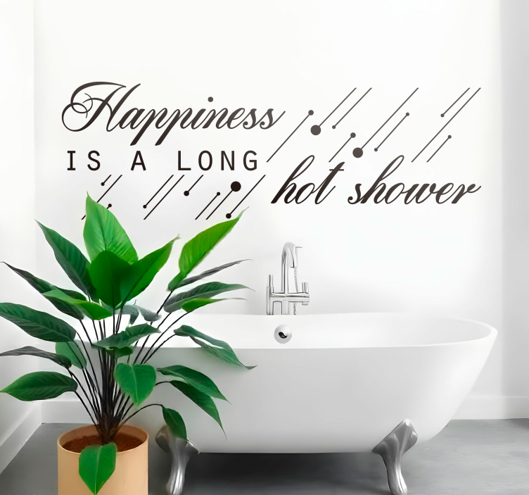 Sticker Maison Le bonheur est une douche chaude - TenStickers