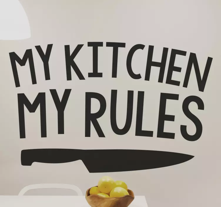 sticker my kitchen my rules - TenStickers