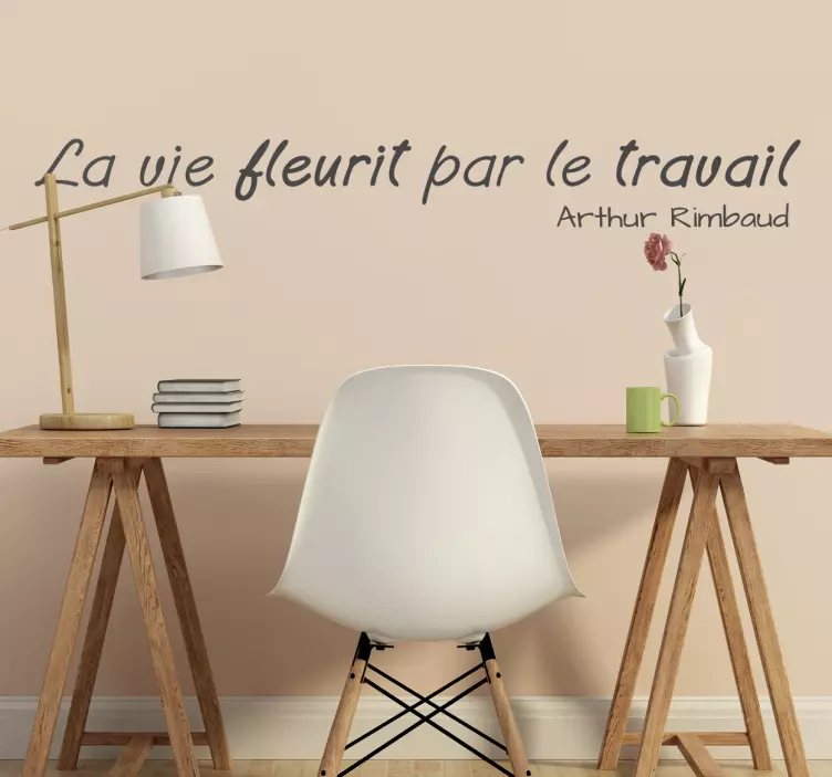 Sticker citation La vie fleurit par le travail - Rimbaud - TenStickers